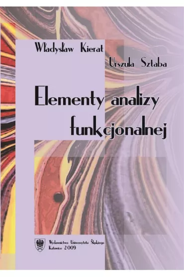 Elementy analizy funkcjonalnej - Urszula Sztaba, W�adys�aw Kierat