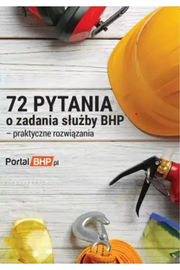 72 pytania o zadania s�u�by bhp - praktyczne rozwi�zania