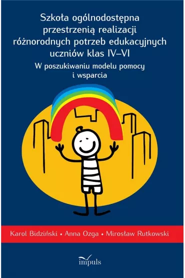 Szko�a og�lnodost�pna przestrzeni� realizacji.. - Miros�aw Rutkowski, Karol Bidzi�ski, Anna Ozga