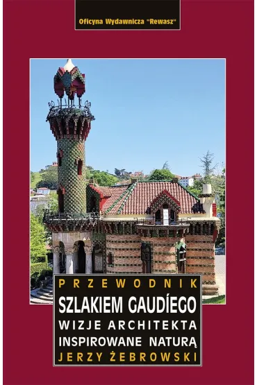 Szlakiem Gaud�ego. Przewodnik - Jerzy �ebrowski