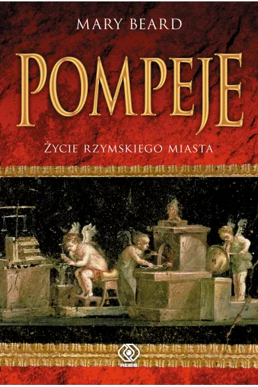 Pompeje. �ycie rzymskiego miasta - Mary Beard, Norbert  Radomski