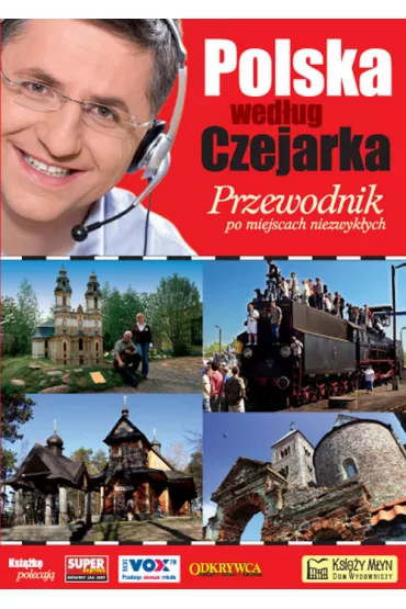 Polska wed�ug Czejarka. Przewodnik po miejscach niezwyk�ych - Roman Czejarek