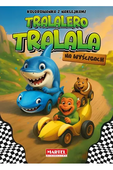 Tralalero Tralala na wy�cigach + naklejki - Agata Niemirska