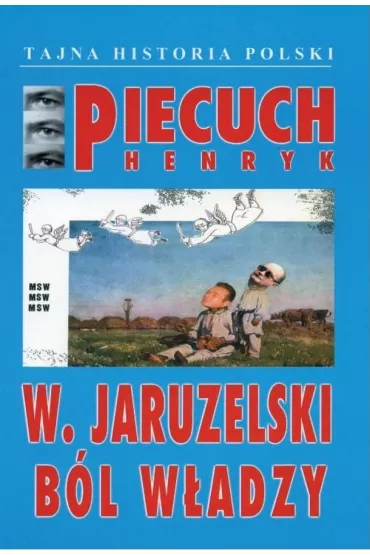 W Jaruzelski B�l w�adzy - Henryk Piecuch