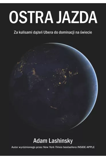 Ostra jazda za kulisami d��e� ubera do dominacji na �wiecie - Adam Lashinsky