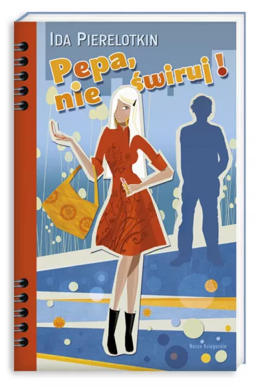 Pepa, nie �wiruj! - Ida Pierelotkin