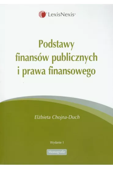 Podstawy finans�w publicznych i prawa finansowego - El�bieta Chojna-Duch