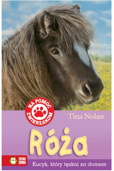 R�a. Kucyk, kt�ry t�skni za domem. Na pomoc zwierzakom - Tina Nolan