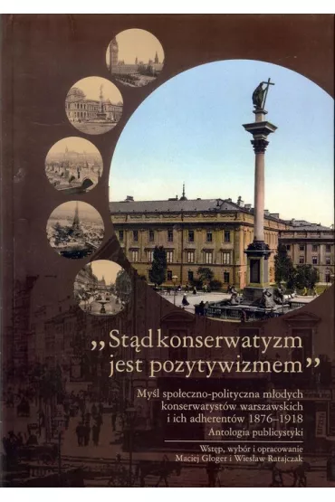 Std konserwatyzm jest pozytywizmem - Wiesaw Ratajczak