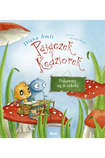 Paj�czek K�dziorek. Pobawmy si� w szko�� - Diana Amft