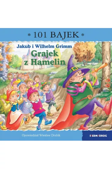 Grajek z Hamelin. 101 bajek - Wies�aw Drabik