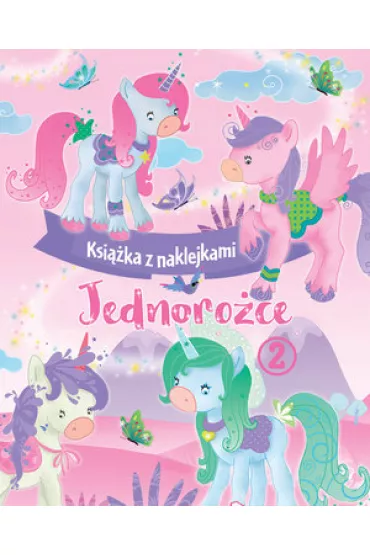 Jednoro�ce. Ksi��ka z naklejkami 2