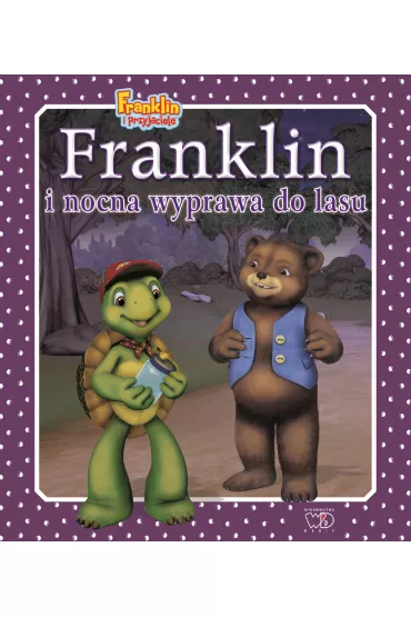 Franklin i nocna wyprawa do lasu - Paulette Bourgeois