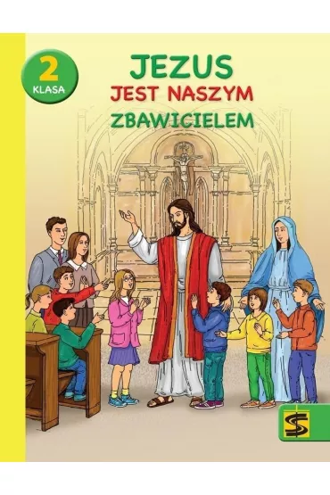Jezus jest naszym Zbawicielem. Katechizm. Podr�cznik z zeszytem �wicze�. Szko�a podstawowa. Klasa 2 - Tadeusz Panu�, Andrzej Kielian, Adam Berski