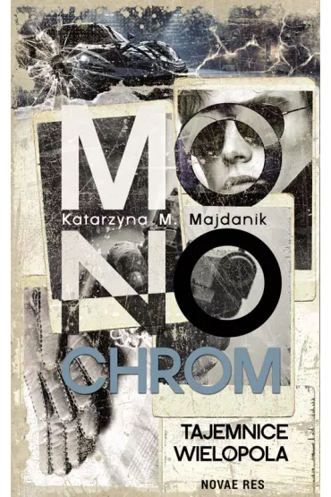 Monochrom. Tajemnice Wielopola - Katarzyna M. Majdanik