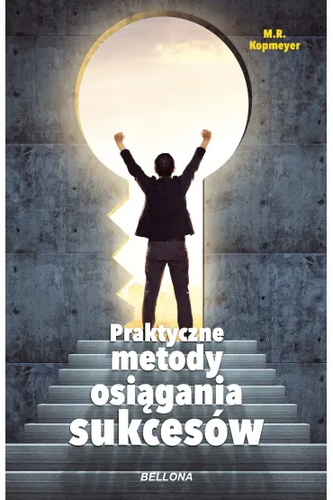 Praktyczne metody osi�gania sukces�w - M.R. Kopmeyer