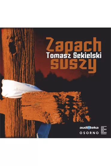 Zapach suszy Audiobook CD - Tomasz Sekielski