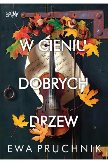 W cieniu dobrych drzew - Ewa  Pruchnik