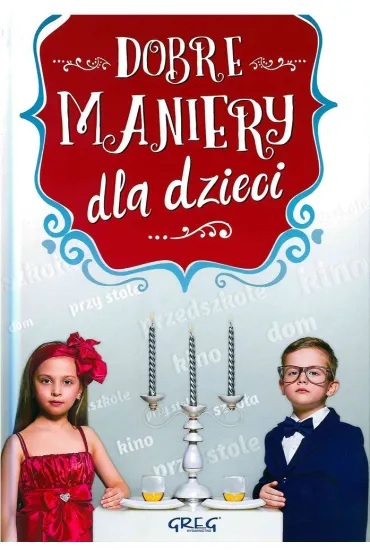 Dobre maniery dla dzieci - Grzegorz Strzebo�ski