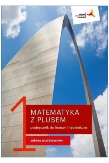 Matematyka z plusem 1. Zakres podstawowy. Podrcznik do liceum i technikum. Po szkole podstawowej - Magorzata Dobrowolska, Marcin Karpiski, Jacek Lech