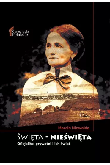�wi�ta-Nie�wi�ta. Oficjali�ci prywatni i ich �wiat - Marcin Niewalda