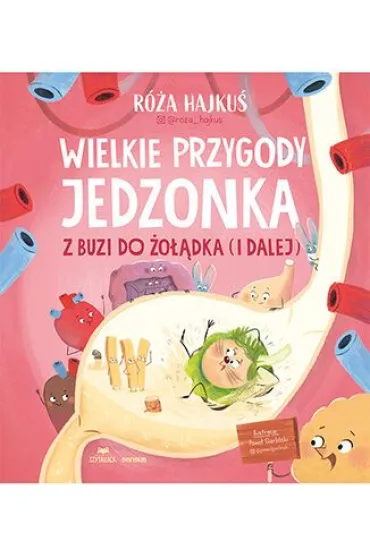 Wielkie przygody jedzonka. Z buzi do �o��dka (i dalej) - R�a Hajku�