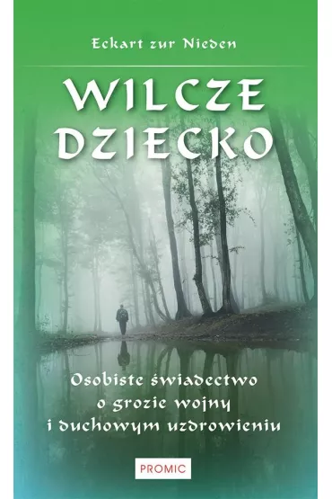 Wilcze dziecko. Osobiste �wiadectwo o grozie wojny - Eckart zur Nieden