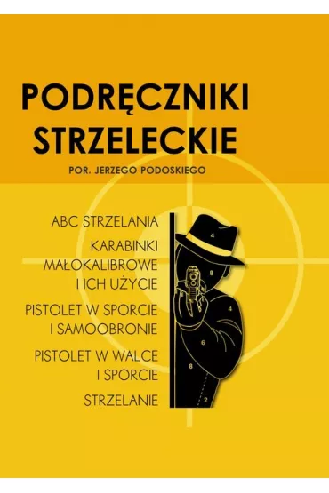 Podr�czniki strzeleckie por. Jerzego Podoskiego - Jerzy Podoski