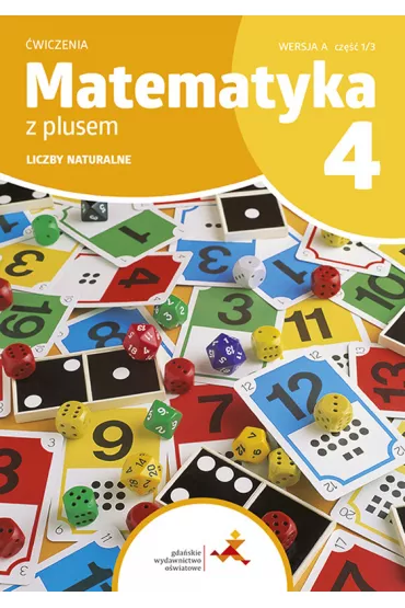 Matematyka z plusem 4. wiczenia. Liczby naturalne. Wersja A. Cz 1 - Magorzata Dobrowolska, Piotr Zarzycki, Stanisaw Wojtan