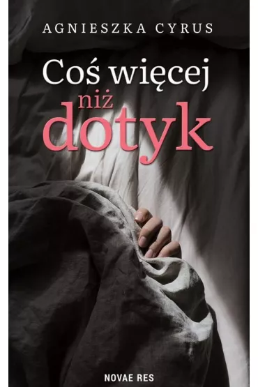 Co� wi�cej ni� dotyk - Agnieszka Cyrus