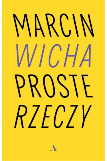Proste rzeczy - Marcin Wicha