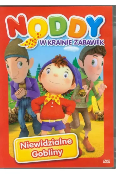 Noddy w krainie zabawek. Niewidzialne gobliny