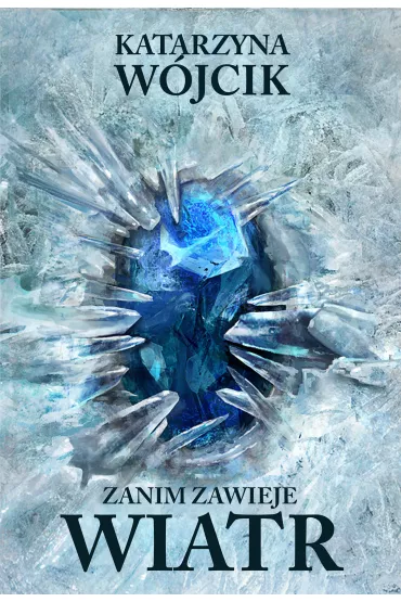 Zanim Zawieje Wiatr - Katarzyna W�jcik