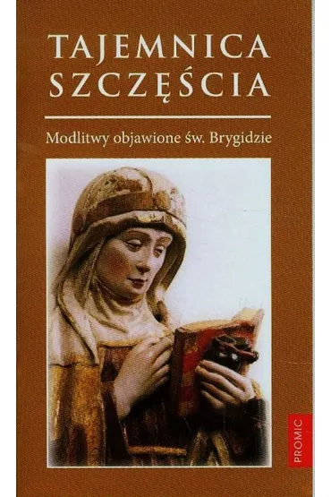 Tajemnica szcz�cia modlitwy objawione �w brygidzie