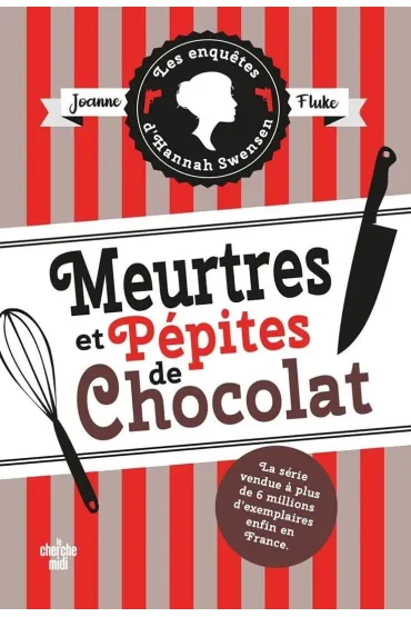 Meurtres et pepites de chocolat. Enquetes d`Hannah Swensen. Tome 1 - Joanne Fluke