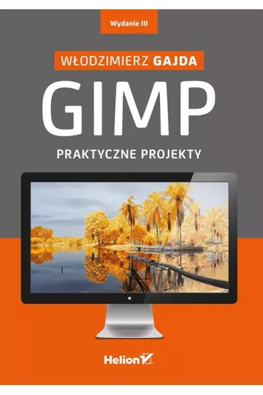 GIMP. Praktyczne projekty - W�odzimierz Gajda