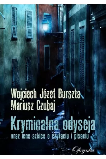 Kryminalna odyseja oraz inne szkice o czytaniu i pisaniu - Burszta Wojciech J Czubaj Mariusz