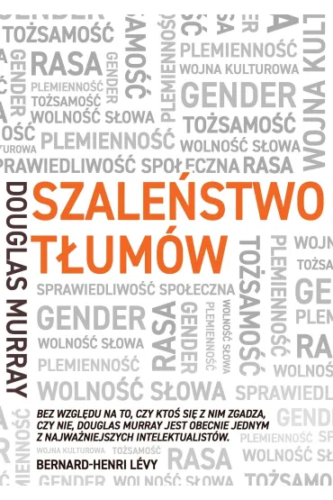 Szale�stwo t�um�w. Gender, rasa, to�samo�� - Douglas Murray