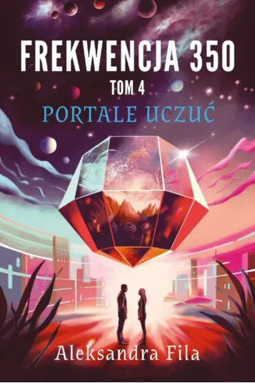Frekwencja 350. Tom 4. Portale uczu� - Aleksandra Fila