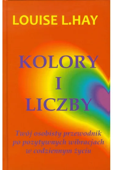 Kolory i liczby - Louise L. Hay