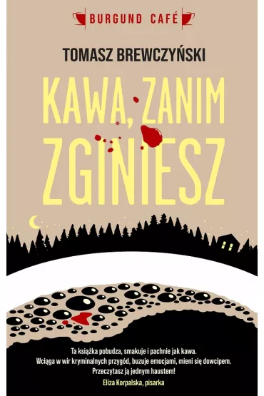 Kawa zanim zginiesz - Tomasz Brewczy�ski