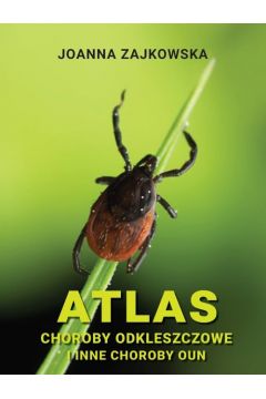Atlas Choroby  odkleszczowe i inne choroby OUN