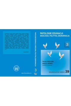 eBook Patologie edukacji: ideologia, polityka, biurokracja t.3 pdf