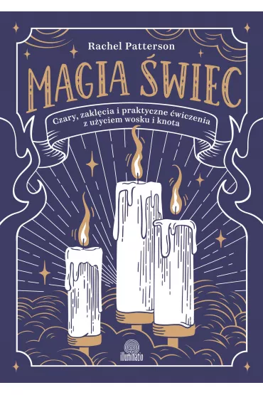 eBook Magia �wiec. Czary, zakl�cia i praktyczne �wiczenia z u�yciem wosku i knota mobi epub - Rachel  Patterson