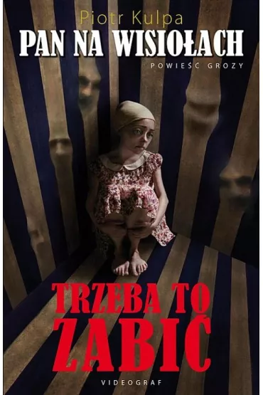 Pan na Wisio�ach. Tom 3. Trzeba to zabi� - Piotr Kulpa