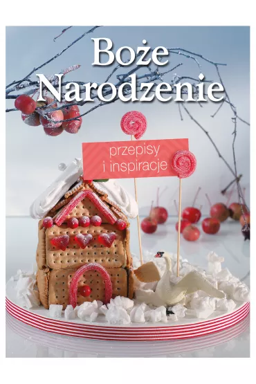 Bo�e Narodzenie - przepisy i inspiracje