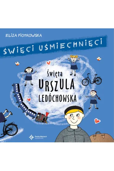 �wi�ta Urszula Led�chowska. �wi�ci u�miechni�ci - Eliza Piotrowska
