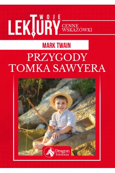 Przygody Tomka Sawyera. Twoje lektury - Mark Twain