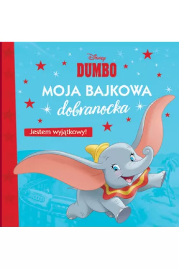 Moja bajkowa dobranocka. Disney Dumbo. Jestem wyj�tkowy!