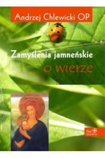Zamy�lenia jamne�skie o wierze - Andrzej Chlewicki Op